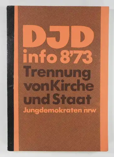 Gerigk-Groht, Silke/ Ingrid Matthäus: Trennung von Staat und Kirche. Dokumenstation. Info 8 '73 der DJD NRW. 