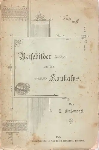Waldvogel, T: Reisebilder aus dem Kaukasus. 