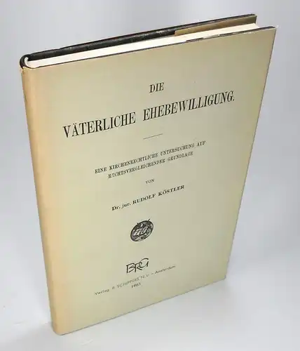 Köstler, Rudolf: Die väterliche Ehebewilligung. Eine kirchenrechtliche Untersuchung auf rechtsvergleichender Grundlage. (Kirchenrechtliche Abhandlungen, 51. Heft). Nachdruck der Ausgabe Stuttgart 1908. 