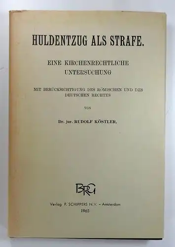 Köstler, Rudolf: Huldentzug als Strafe. Mit Berücksichtigung des Römischen und des Deutschen Rechtes (Kirchenrechtliche Abhandlungen, 62. Heft). Nachdruck der Ausgabe Stuttgart 1910. 