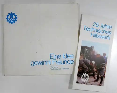 Bundesanstalt Technisches Hilfswerk (Hg.): 25 Jahre Technisches Hilfswerk. Eine Idee gewinnt Freunde. 