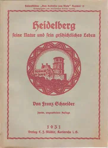 Schneider, Franz: Heidelberg, seine Natur und sein geschichtliches Leben. 