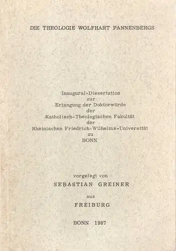 Greiner, Sebastian: Die Theologie Wolfhart Pannenbergs. (Dissertation). 