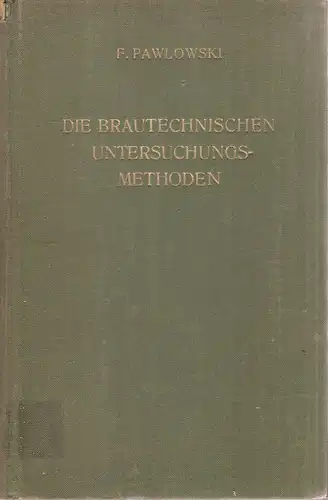 Pawlowski, Franz: Die brautechnischen Untersuchungsmethoden. 