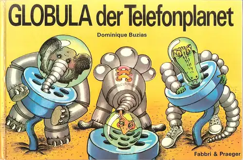 Buzias, Dominique: Globula, der Telefonplanet. 