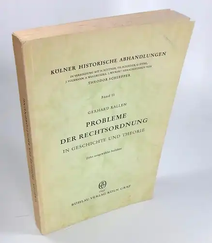 Kallen, Gerhard: Probleme der Rechtsordnung in Geschichte und Theorie. Zehn ausgewählte Aufsätze. 
