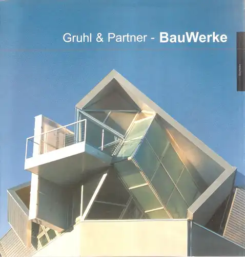 Gruhl, Hartmut / Gruhl, Marjanca: Gruhl & Partner. Bauwerke. 