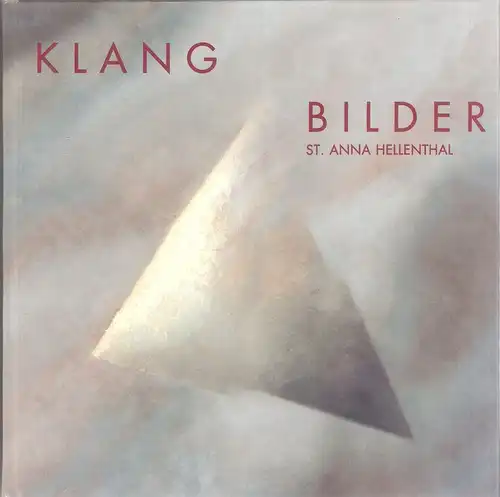 Verbeek, Egbert / Pfarrei Sankt Anna (Hellenthal): Klangbilder. St. Anna Hellenthal. 