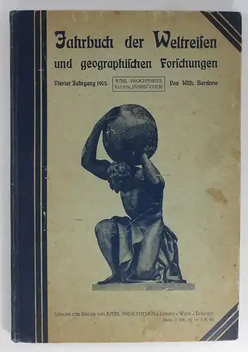 Berdrow, Wilhelm: Illustriertes Jahrbuch der Weltreisen. 4. Jahrgang, 1905. (Prochaskas Illustrierte Jahrbücher). 