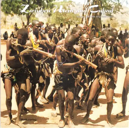 Kurowski, Franz / Wolff, Horst: Zwischen Ntem und Tschad. Kamerunische Impressionen. 