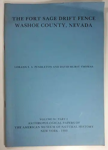 Pendleton, Lorann and Thomas: The Fort Sage Drift Fence Washoe County, Nevada. (Anthropological Papers of the American Museum of Natural History, Vol, 58, Part 2). 