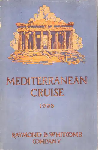 Raymond & Whitcomb Co. (Hrsg.): Raymond-Whitcomb Mediterranean Cruise Winter  1926. Sailing from New York, Thursday, January 28 by the Cunard Liner "Samaria". 