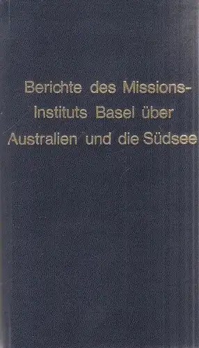 Evangelische Missionsgesellschaft in Basel (Hrsg.): Magazin für die neueste Geschichte der evangelischen Missions  und Bibelgesellschaften. 4. Jg. 1819, Zweytes Heft: Australien. /  Jg.. 