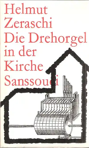 Zeraschi, Helmut: Das Buch von der Drehorgel. Aus ihrer Familiengeschichte. 