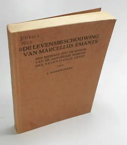 Boerwinkel, Feitse: De Levensbeschouwing van Marcellus Emants. Een bijdrage tot de kennis van de autonome burger der negentiende eeuw. 