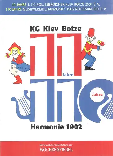 (Ohne Autor): 11 Jahre 1. KG Rollesbroicher Klev Botze 2001 e.V. / 110 Jahre Musikverein "Harmonie" 1902 Rollesbroich e.V. Harmonie 1902. 
