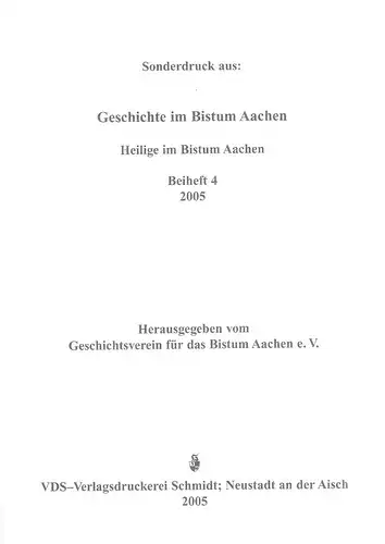 Geschichtsverein für das Bistum Aachen (Hrsg.): Sonderdruck aus: Heilige im Bistum Aachen. Geschichte im Bistum Aachen / Beiheft ; 4). 