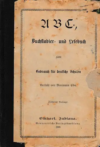 EBY, Benjamin: ABC-, Buchstabir- und Lesebuch, zum Gebrauch für deutsche Schulen. 