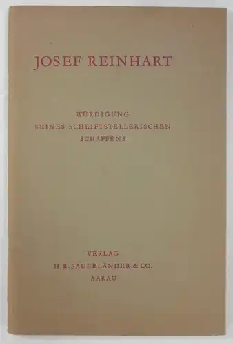 Zinsli, Paul / Otto Basler: Josef Reinhart. Würdigung eines schriftstellerischen Schaffens. 