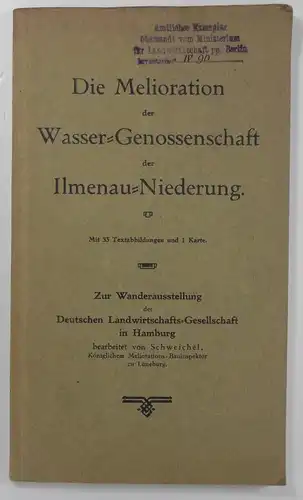 Schweichel: Die Melioration der Wasser-Genossenschaft der Ilmenau-Niederung. (Zur Wanderausstellung der Deutschen Landwirtschafts-Gesellschaft in Hamburg 1910). 