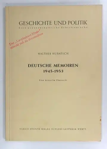 Hubatsch, Walther: Deutsche Memoiren 1945-1953. Eine kritische Übersicht. (Geschichte und Politik, Heft 8). 