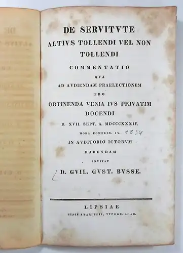 Busse, D. Guil. Gust: De servitute altius tollendi vel non tollendi. Commentatio qua ad audiendam praelectionem pro obtinenda venia ius privatim docendi. 