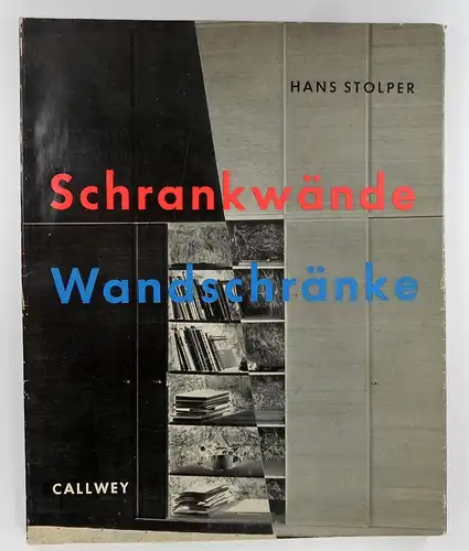 Stolper, Hans: Schrankwände und Wandschränke. 