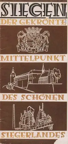 Verkehrsverband Siegerland e.V., Siegen (Hrsg.): Siegen. Der gekrönte Mittelpunkt des schönen Siegerlandes. (Reiseprospekt 1952). 