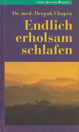 Chopra, Deepak: Endlich erholsam schlafen. (Lübbe-Ayurveda-Ratgeber). 