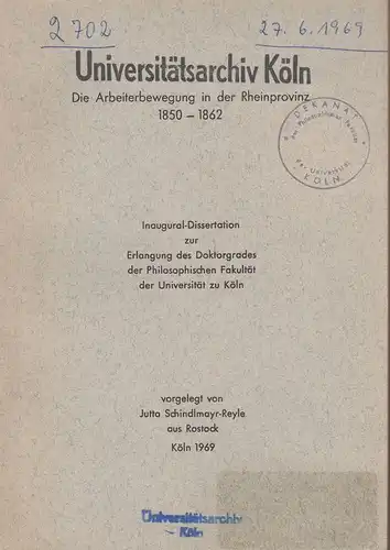Schindlmayr-Reyle, Jutta: Die Arbeiterbewegung in der Rheinprovinz 1850-1862. (Diss.). 