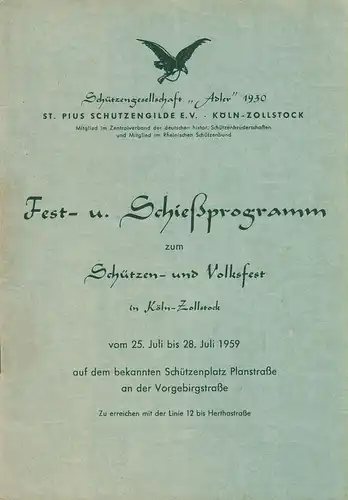 Schützengesellschaft "Adler" 1930, St. Pius Schützengilde e.V., Köln Zollstock (Hrsg.): Fest u. Schießprogramm zum Schützen- und Volksfest in Köln Zollstock vom 25. Juli bis 28. Juli 1959. 