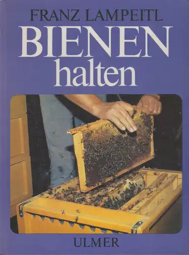 Lampeitl, Franz: Bienen halten. Eine Einführung in die Imkerei. 