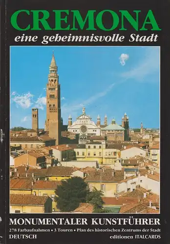 Bonometti, Pietro / Tiella, Marco [Bearb.]: Cremona. Eine geheimnisvolle Stadt. 