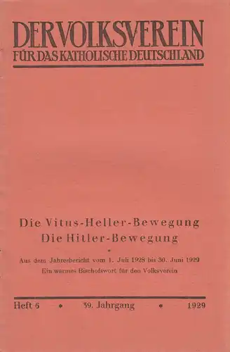 Der Volksverein für das Katholische Deutschland (Hrsg.): Die Vitus-Heller-Bewegung. / Die Hitler-Bewegung. Der Volksverein für das katholische Deutschland. Heft 6 (apart), 39. Jahrgang 1929. (Aus...