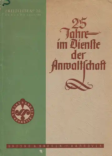 Dreske & Krüger (Hannover) (Verf.): 25 Jahre im Dienste der Anwaltschaft. Preisliste Nr. 25, Ausgabe 1949 / 50. 