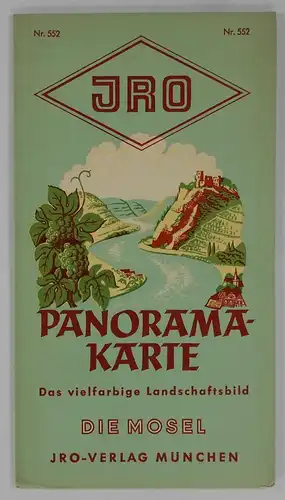 JRO-Verlag / Holzapfel, Hans [Kartograf]: JRO Panoramakarte. Das vielfarbige Landschaftsbild. Die Mosel. Nr. 552. 
