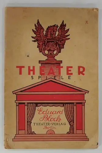 Bloch, Eduard (Hg.): Theaterspiele 1930-1931. Ein Handbuch und Ratgeber für Vereine, Schule, Familie. (Verkürzte Ausgabe). 