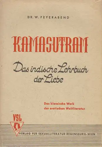 Feyerabend, Willy [Bearb.]: Kamasutram. Das indische Lehrbuch der Liebe. Mit zwei Ausätzen von Jo Reuter: Altindisches Liebesleben im Spiegel seiner Zaubersprüche. Altindische Ehe. 