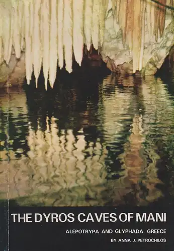 Petrochilos, Anna J: The Diros caves of Mani. "Alepotrypa" and "Glyphada ", Greece. 
