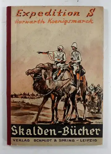 Koenigsmarck, Herwarth: Expedition S. Nach einem Kriegstagebuch erzählt. (Skalden-Bücher, Band 66). 