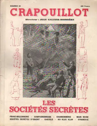 LE CRAPOUILLOT (Hrsg.): Les societes secretes. Franc-maçonnerie, Compagnonnage, Charbonnerie, Main noire, Sociétes secretes d'Orient, Cagoule, Ku Klux Klan, Synarchie. Nr.20. 