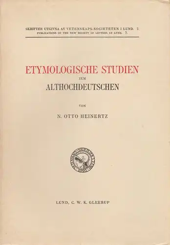 Heinertz, Nils O: Etymologische Studien zum Althochdeutschen. (Skrifter utgivna av Vetenskaps-Societeten i Lund ; 7). 