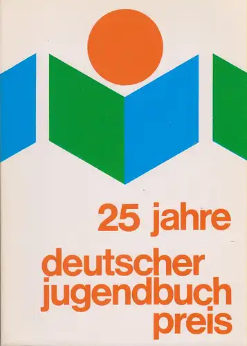 Baudach, Katharina (Red.): 25  Jahre Deutscher Jugendbuchpreis: 1956 - 1980. 