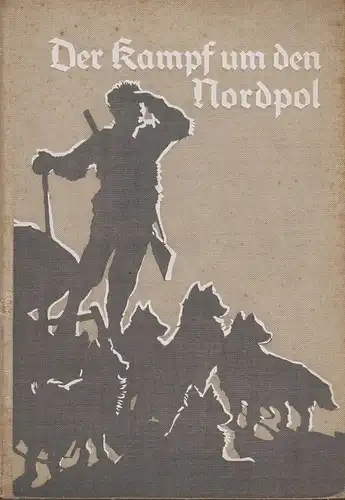 Berger, Arthur: Der Kampf um den Nordpol. 