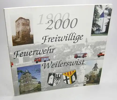Rosen, Heinrich (Red.): Festbuch zum 100jährigen Jubiläum der Freiwilligen Feuerwehr Löschgruppe Weilerswist vom 26. bis 28. Mai 2000. 