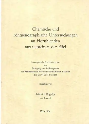 Engelke, Friedrich: Chemische und röntgenographische Untersuchungen an Hornblenden aus Gesteinen der Eifel. 