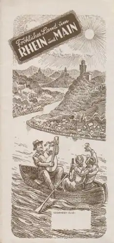 Landes-Fremdenverkehrsverband Rhein-Main (Hrsg.): Fröhliches Land um Rhein und Main. (Reiseprospekt mit farbig gestalteter Karte). 