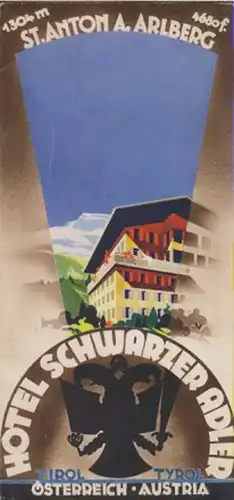 Tschol, Franz (Besitzer): Hotel Schwarzer Adler. St. Anton.A. Arlberg. Tirol. Österreich. (Reiseprospekt). 