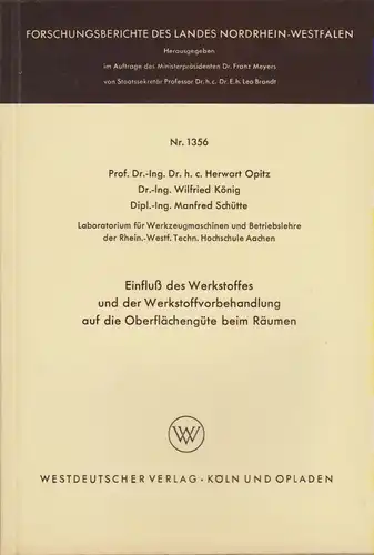 Opitz, Herwart / König, Wilfried / Schütte, Manfred: Einfluß des Werkstoffes und der Werkstoffvorbehandlung auf die Oberflächengüte beim Räumen. (Forschungsberichte des Landes Nordrhein-Westfalen ; 1356). 
