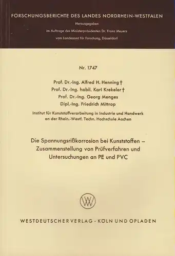 Henning, Alfred Hermann (Mitw.): Die Spannungsrisskorrosion bei Kunststoffen : Zusammenstellung von Prüfverfahren u. Untersuchungen an PE u. PVC. (Nordrhein-Westfalen: Forschungsberichte des Landes Nordrhein-Westfalen ; Nr. 1747). 